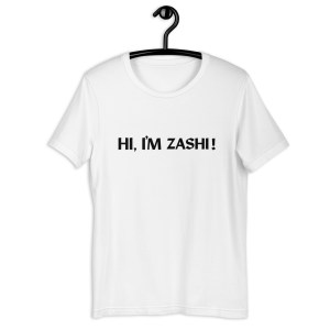 Hi , I'm Zashi! T-Shirt